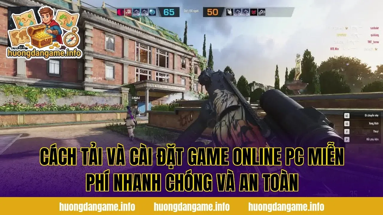 Cách tải và cài đặt game online PC miễn phí nhanh chóng và an toàn