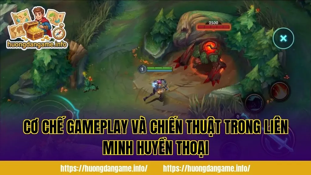 Cơ chế gameplay và chiến thuật trong Liên Minh Huyền Thoại