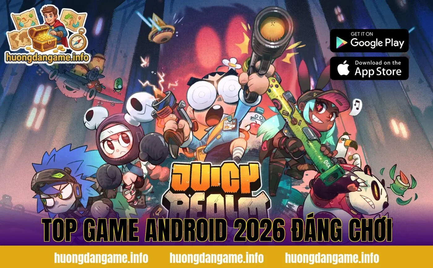 Top Game Android 2026 Đáng Chơi