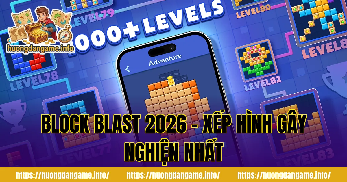 Block Blast 2026 – Xếp hình gây nghiện nhất