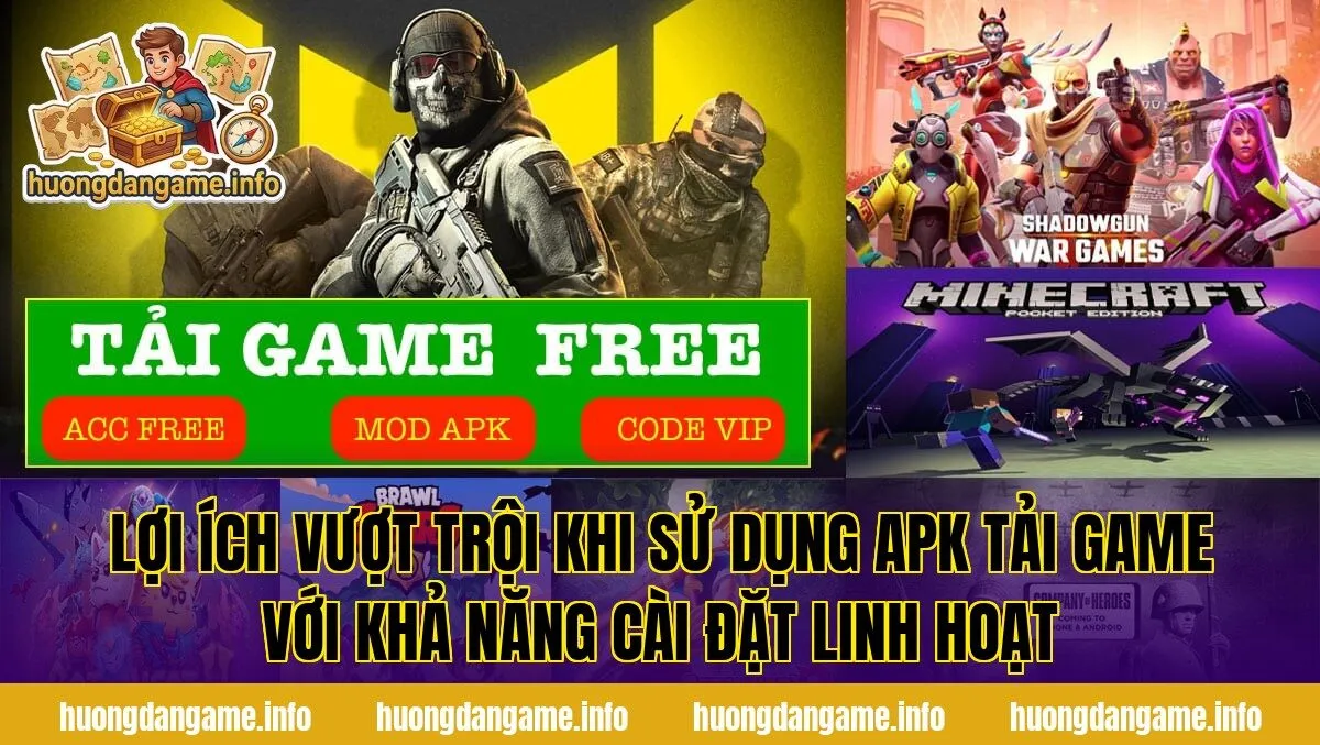Lợi ích vượt trội khi sử dụng APK tải game với khả năng cài đặt linh hoạt
