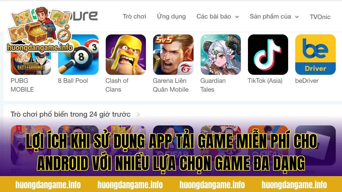 Lợi ích khi sử dụng app tải game miễn phí cho Android với nhiều lựa chọn game đa dạng