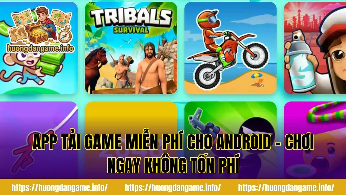 App Tải Game Miễn Phí Cho Android – Chơi Ngay Không Tốn Phí