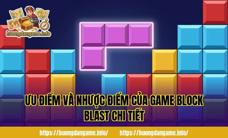 Ưu điểm và nhược điểm của game Block Blast chi tiết