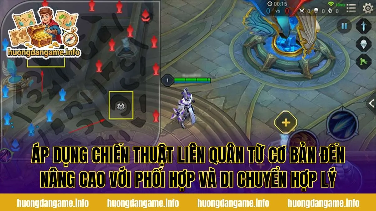 Áp dụng chiến thuật Liên Quân từ cơ bản đến nâng cao với phối hợp và di chuyển hợp lý