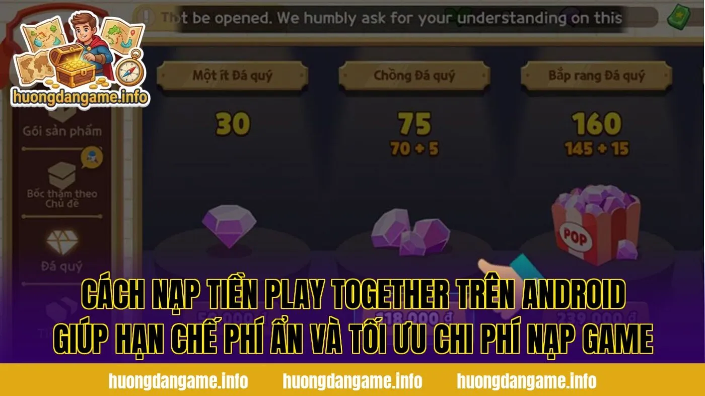 Cách nạp tiền Play Together trên Android giúp hạn chế phí ẩn và tối ưu chi phí nạp game