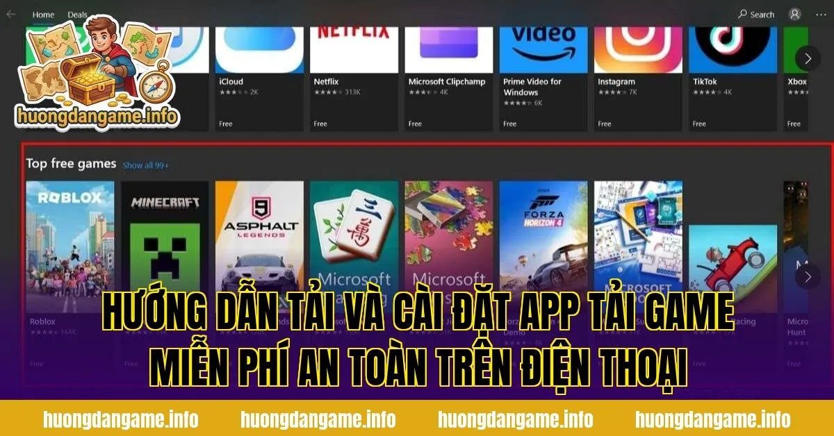 Hướng dẫn tải và cài đặt app tải game miễn phí an toàn trên điện thoại