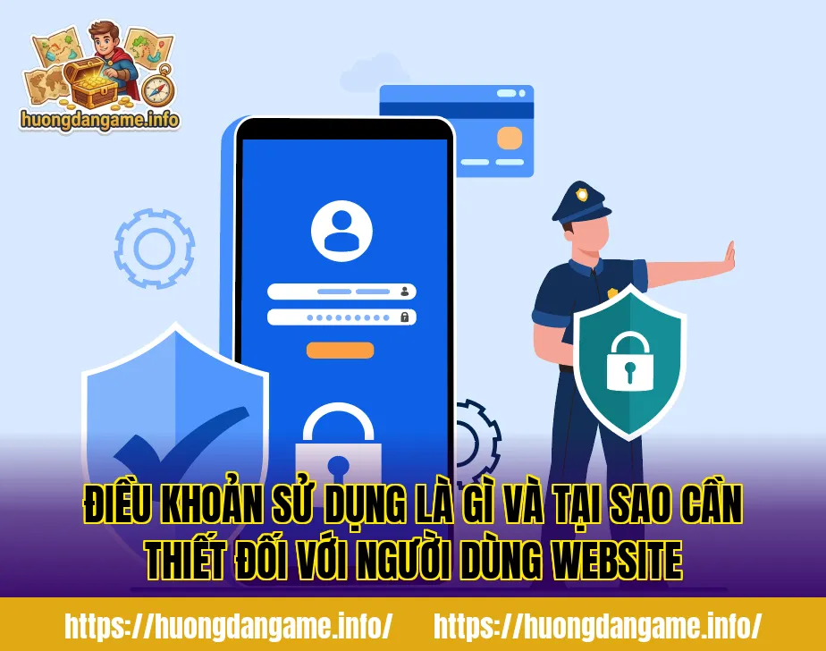Điều khoản sử dụng là gì và tại sao cần thiết đối với người dùng website