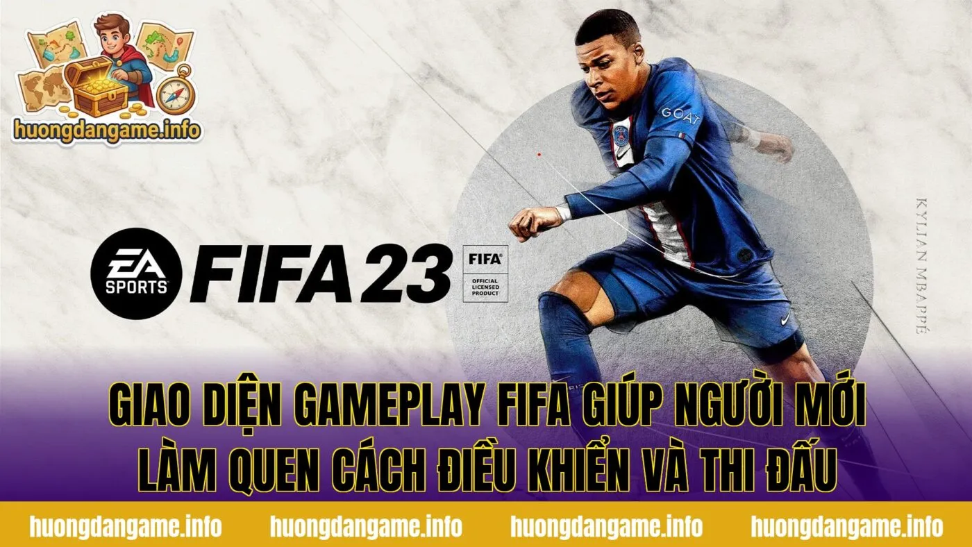 Giao diện gameplay FIFA giúp người mới làm quen cách điều khiển và thi đấu
