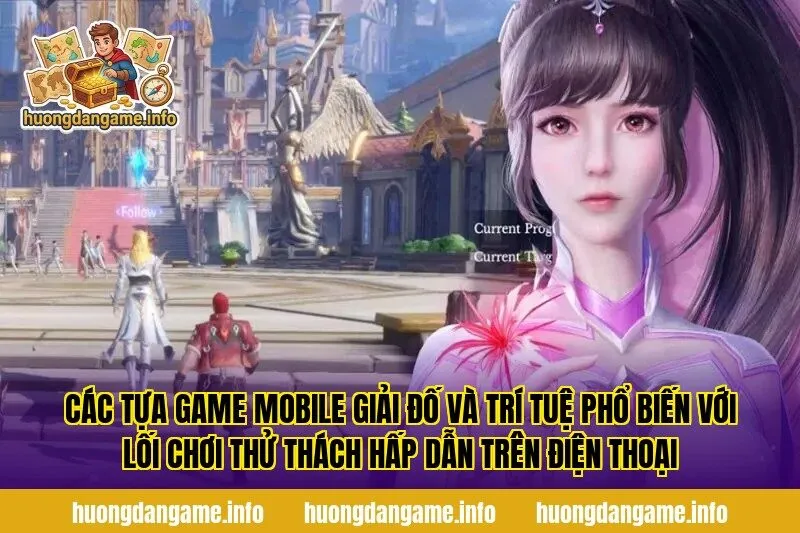 Các tựa game mobile giải đố và trí tuệ phổ biến với lối chơi thử thách hấp dẫn trên điện thoại