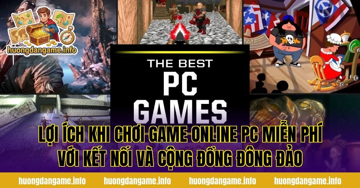 Lợi ích khi chơi game online PC miễn phí với kết nối và cộng đồng đông đảo