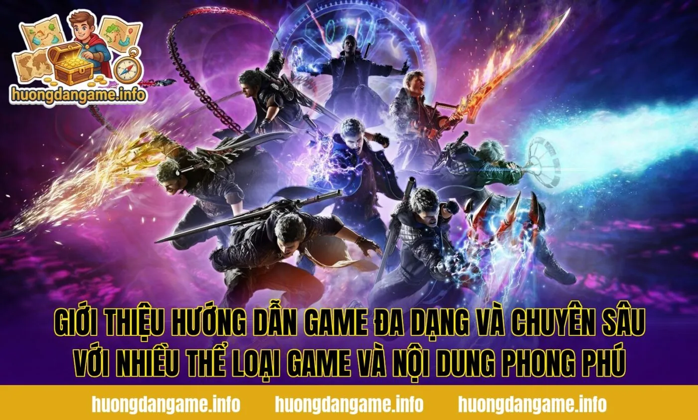 Giới thiệu hướng dẫn game đa dạng và chuyên sâu với nhiều thể loại game và nội dung phong phú