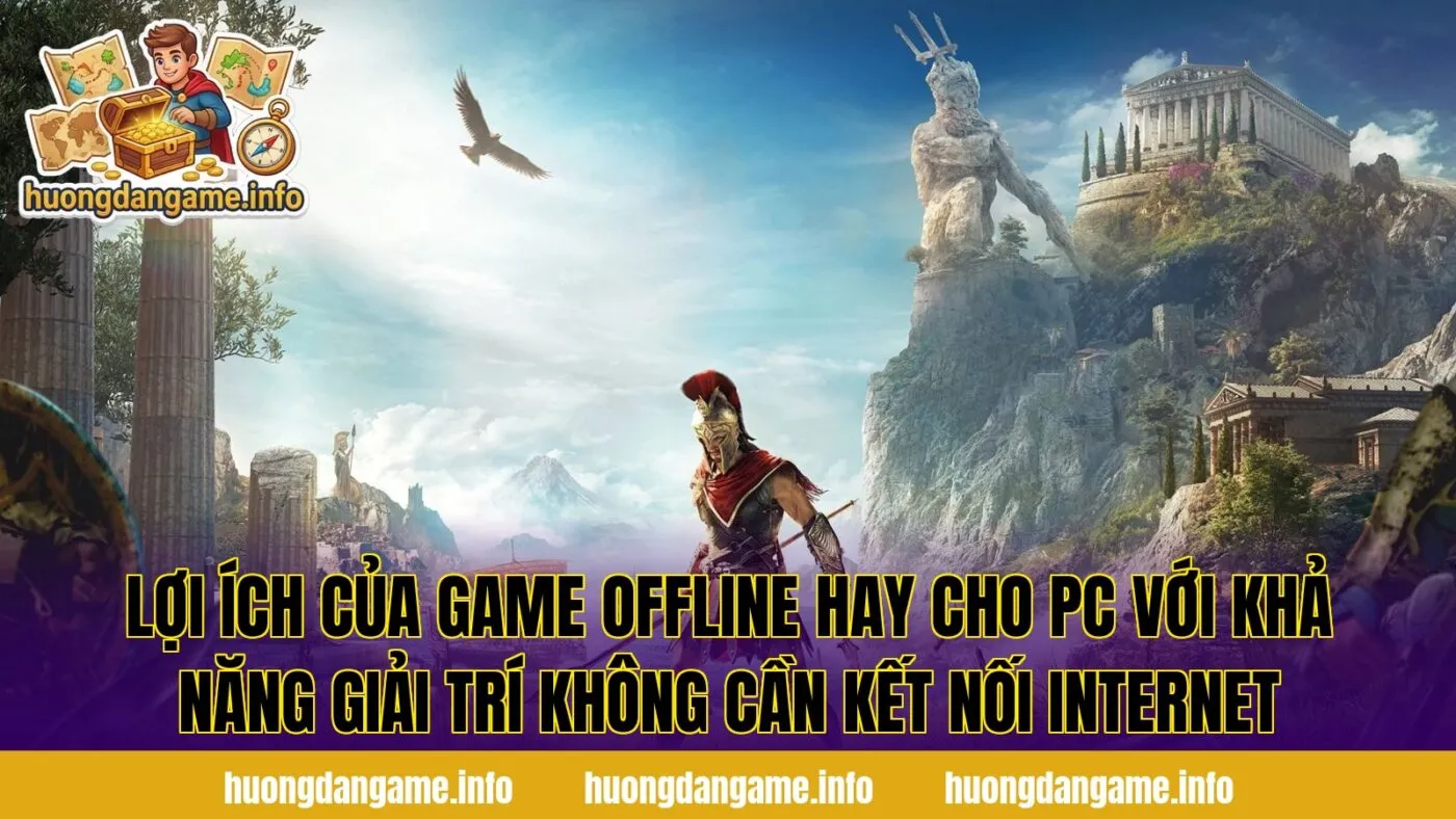 Lợi ích của game offline hay cho PC với khả năng giải trí không cần kết nối internet