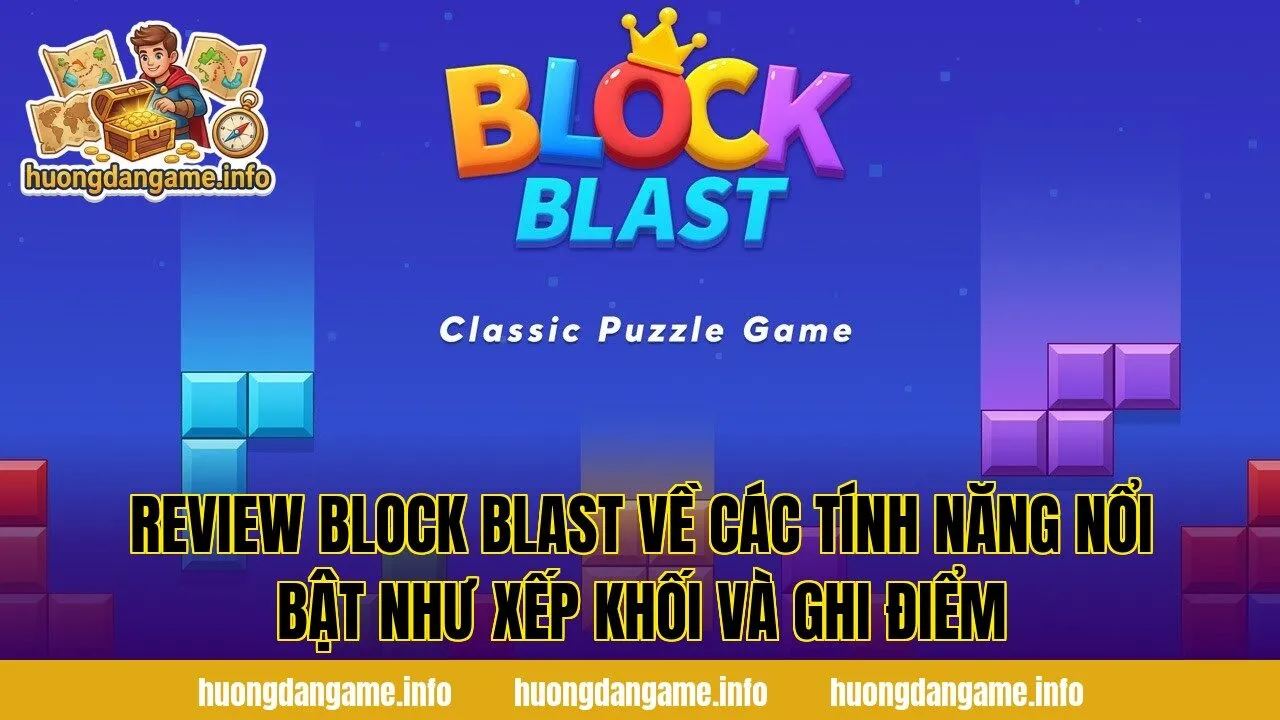 Review Block Blast về các tính năng nổi bật như xếp khối và ghi điểm