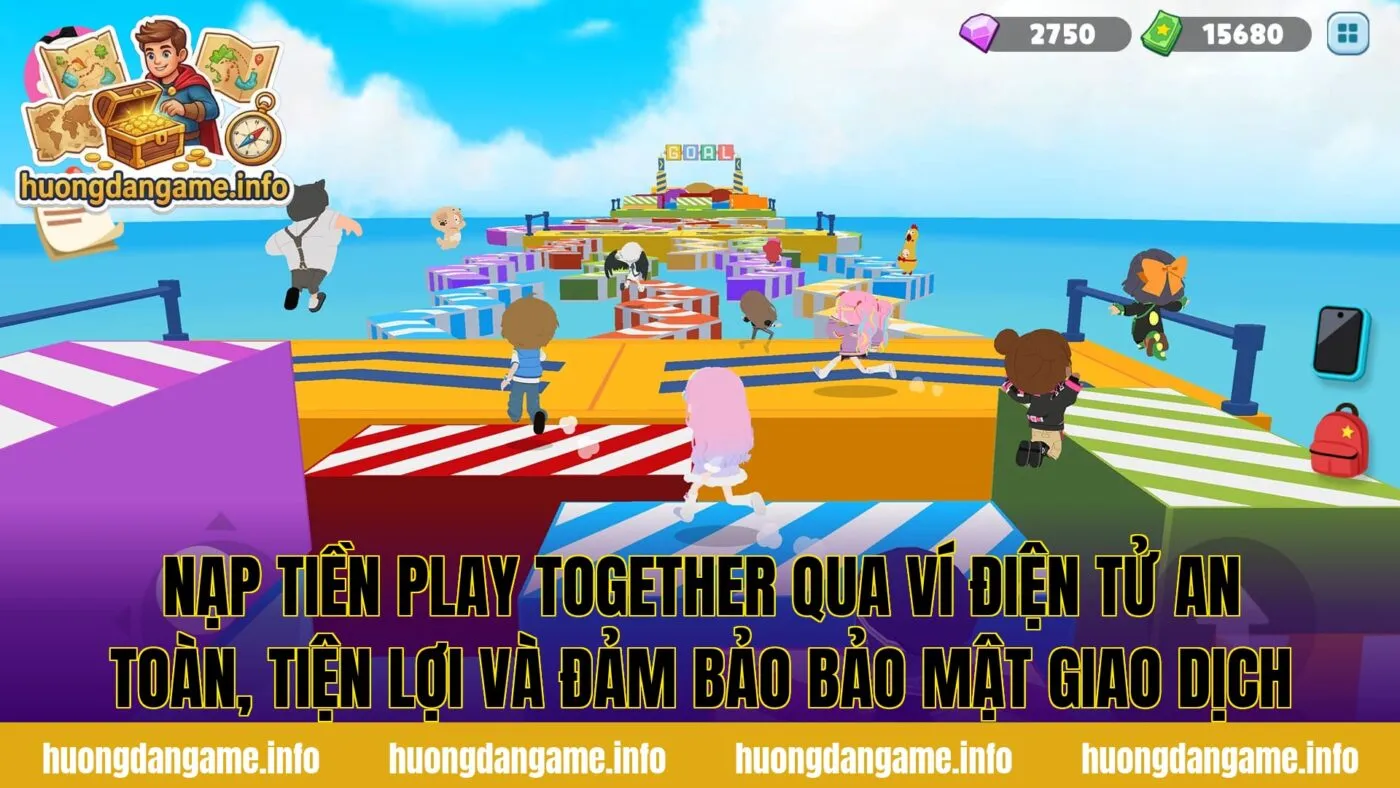 Nạp tiền Play Together qua ví điện tử an toàn, tiện lợi và đảm bảo bảo mật giao dịch