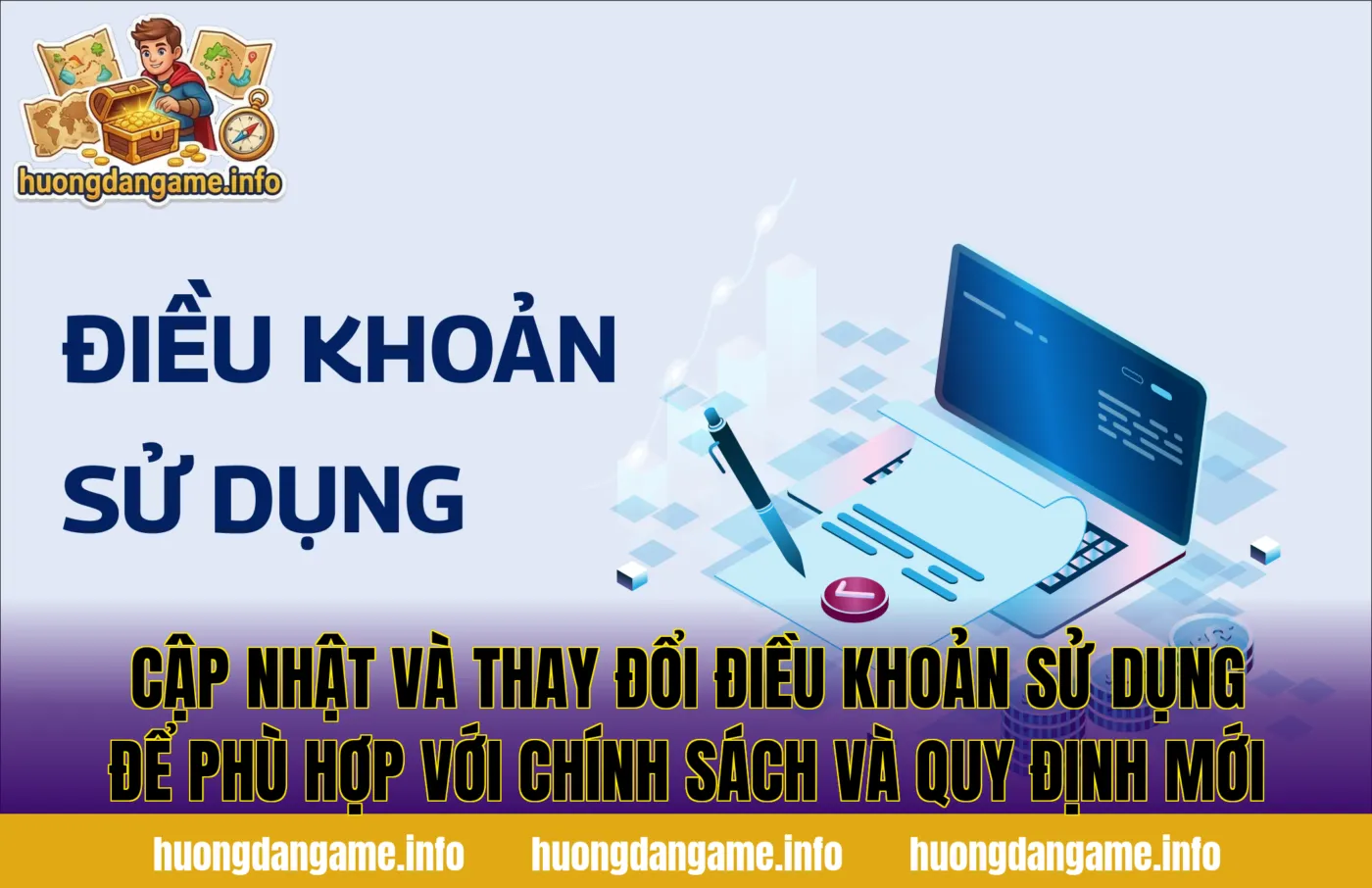 Cập nhật và thay đổi điều khoản sử dụng để phù hợp với chính sách và quy định mới