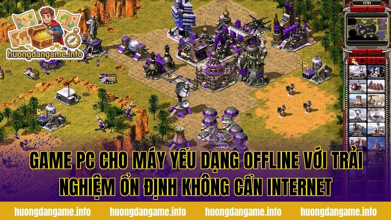 Game PC cho máy yếu dạng offline với trải nghiệm ổn định không cần internet